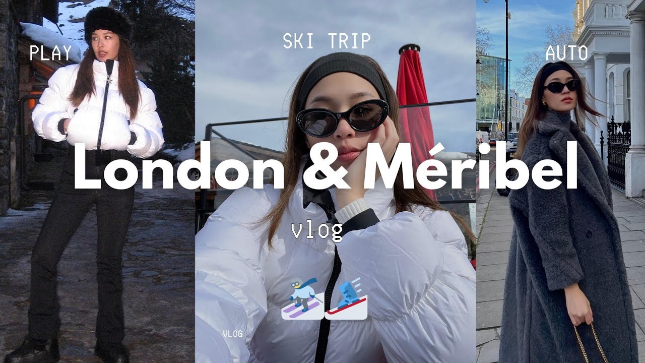 London/Meribel Vlog | Yam's Story EP.5