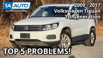 Top 5 Problems Volkswagen Tiguan SUV 2009-2017 1st Generation