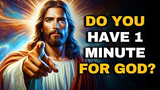 DO YOU HAVE 1 MINUTE FOR GOD? | The Blessed Message