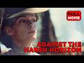 Against The Harsh Horizon English Full Movie 