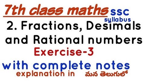 7th class maths in telugu//chapter- 2//exercise-3//Fractions, Decimals and Rational numbers