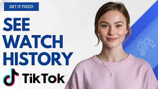 How to See TikTok Watch History