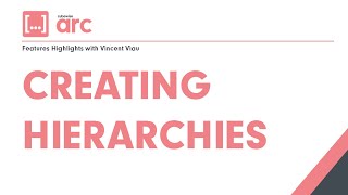 How to create hierarchies with Arc