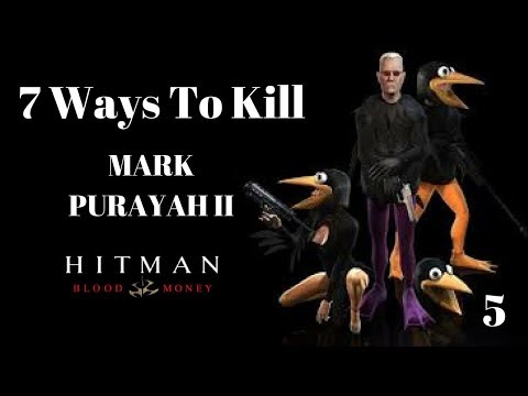 7 Ways To Kill Mark Purayah II #5 - Hitman Blood Money