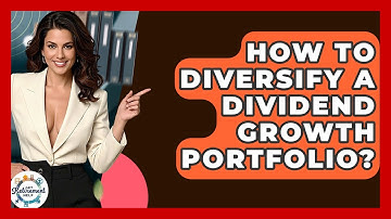 How To Diversify A Dividend Growth Portfolio? - Get Retirement Help