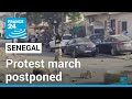 Senegal protest march over vote delay postponed • FRANCE 24 English