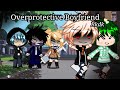 Overprotective boyfriend~ 😏 [] Original [] Bnha [] Bkdk 🧡💚 [] Gachaclub