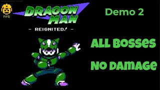 Dragon Man: Reignited - DEMO 2 - All Bosses, No Damage, Uncharged Buster Only, No Miss