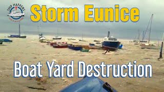 Storm Eunice -  Destruction At The Boat Yard!