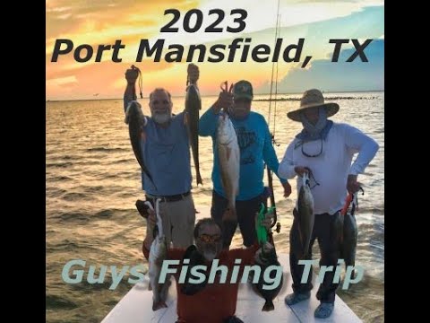 2023 Port Mansfield Texas - Guys Fishing Trip 