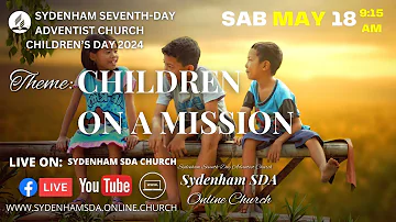 Sab, May 18, 2024 | Children's Day | Children On A Mission | Sydenham SDA Online Church | 9:15AM