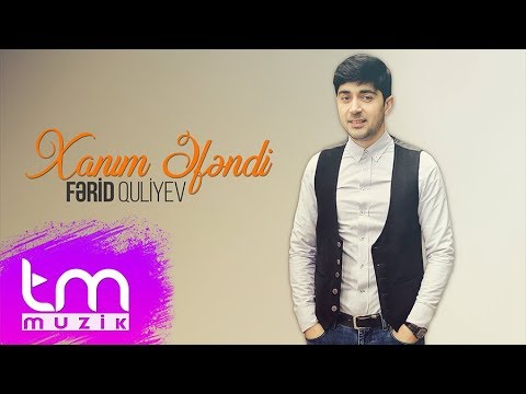 Fərid Quliyev - Xanım Əfəndi | Azeri Music [OFFICIAL]