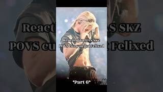 Reacting to MAS SKZ POVS cuz you got Felixed :)
