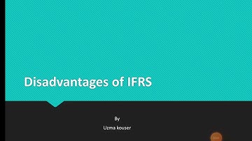 Chapter 2 : IFRS || Disadvantages and process of IFRS
