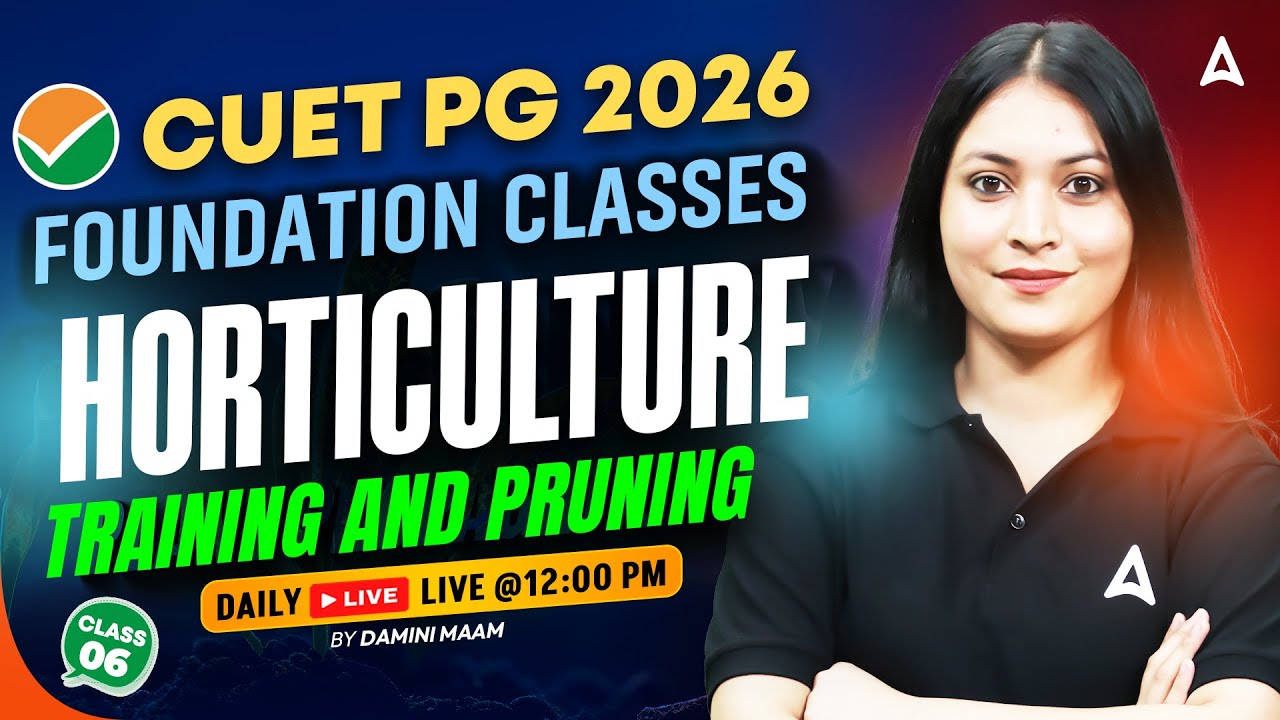 CUET PG 2026 | Обучение садоводству и обрезке CUET PG | Базовые занятия от Дамини Мам