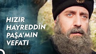 GENÇLİK YILLARIM 62 | HIZIR HAYREDDİN PAŞA'MIN VEFATI