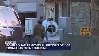 Bomb squad removes suspicious device from apartment building