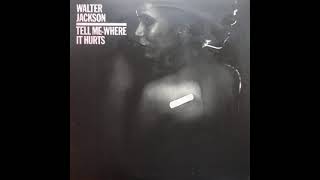 Walter Jackson  Tell Me Where It Hurts