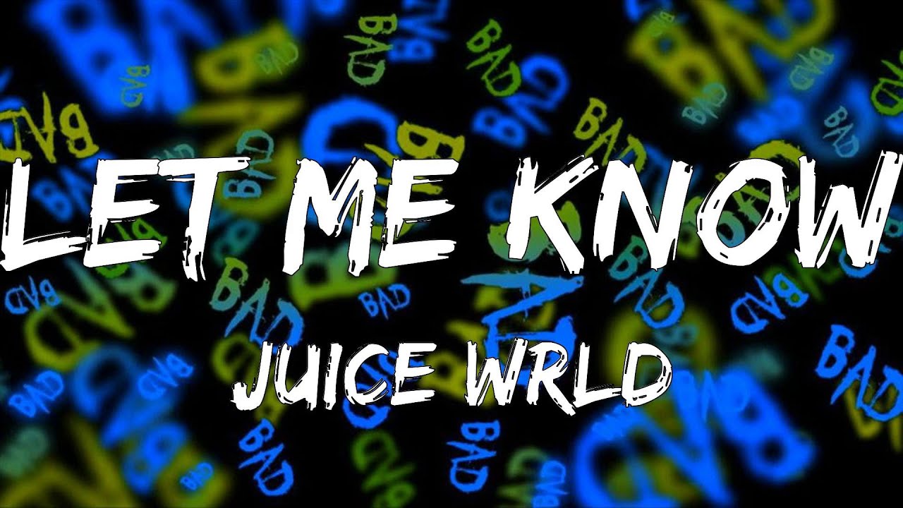 Juice WRLD Let Me Know (Lyrics) YouTube