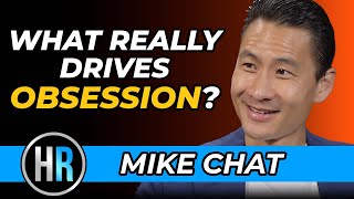 Mike Chat Uncovers What REALLY Drives Obsession