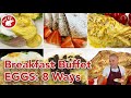 BREAKFAST BUFFET COOKBANG! EGGS: 8 Ways