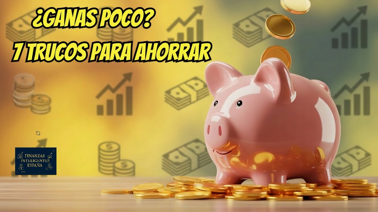 Cómo ahorrar dinero aunque ganes poco: 7 trucos que SÍ funcionan - YouTube