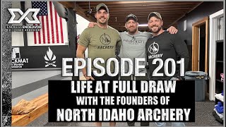 EP201 Life at Full Draw with Founders of North Idaho Archery Endless Endeavor Podcast Greg Anderson