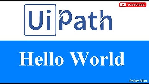 UiPath Tutorial for Beginner-HelloWorld