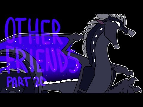 Other Friends Part 20 [WOF] ((Read lower part of desc for information ...