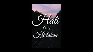Story WA 'HATI YANG KELELAHAN' | PUISI | MUSIKALISASI |