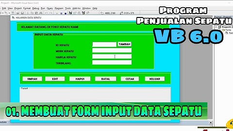 01 MEMBUAT FORM INPUT SEPATU di Visual Basic - Aplikasi Penjualan Sepatu