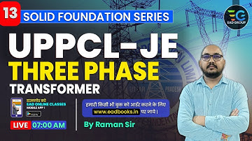 #13 | Three Phase Transformer | Solid Foundation Series UPPCL-JE, GATE, ESE, AE By Raman Sir