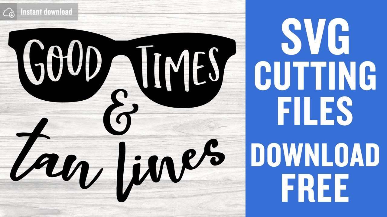 Good Times And Tan Lines Svg Free Cutting Files For Cricut Silhouette Free Download Youtube