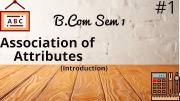 #1 | B.Com Sem1 | Statistics | Association of Attributes (Introduction)