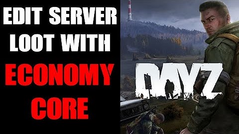 How To Use cfgeconomycore CE Parameter & Custom, Separate Files To Edit DayZ Server Loot Economy