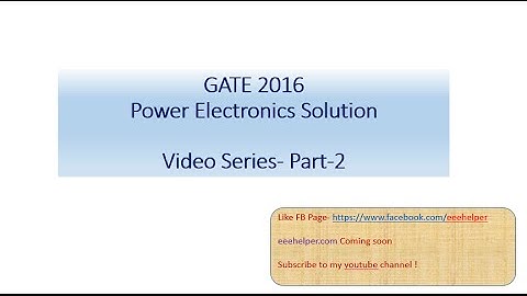 GATE 2016 Solutions: Power Electronics part-2