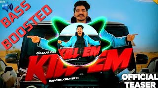 Kill EM bass boosted #GULZAAR_CHHANIWALA  #MAFIOSO #OPTIMAL #REMIX