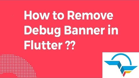 How to Remove Debug Banner in Flutter?