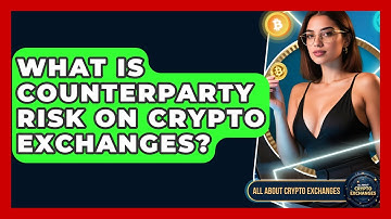 What Is Counterparty Risk On Crypto Exchanges? - All About Crypto Exchanges