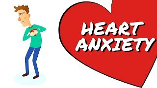 Anxiety And Excessive Heart Worries - Explained Cardiophobia
