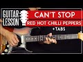 Can't Stop Guitar Lesson 🎸 🌶  Red Hot Chili Peppers Guitar Tutorial |TABs + Solo|