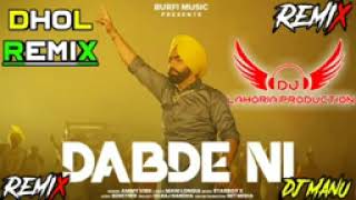 dabde ni ammy virk new song dhol remix lahoria production