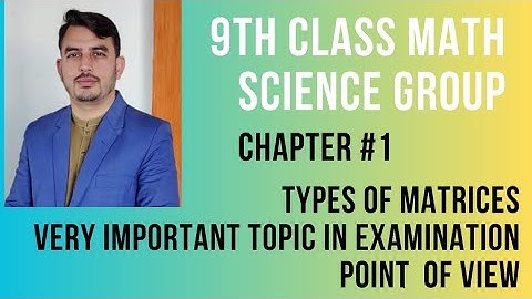 9th Class Math(sci) chapter 1,Types of Matrices by sir imran bashir #education