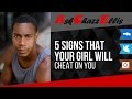 5 signs that your girl will cheat on you