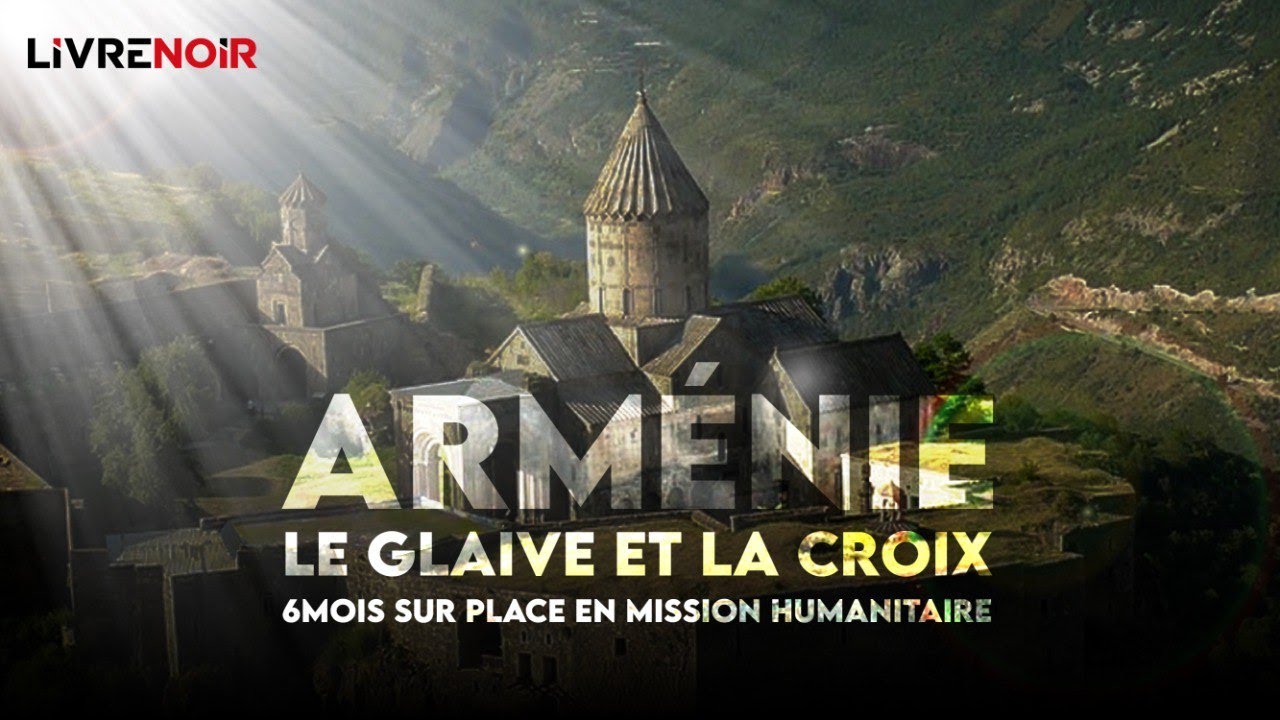Arménie : Le glaive et la croix, 6 mois en mission humanitaire [ Documentaire ]