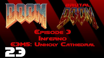 Doom - Inferno - E3M5: Unholy Cathedral (1993) Playthrough w/ [Brutal Doom v20b]