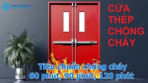 ❤️ Cấu tạo cửa thép chống cháy SaiGonDoor và phụ kiện dành cho cửa thép chống cháy kèm theo