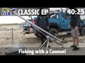 Fishing with a Cannon!
