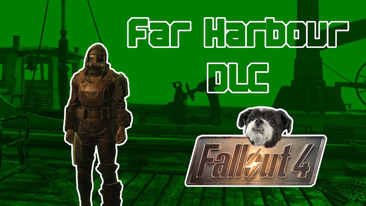 Far Harbour DLC ~ Make up for the 2+ hours of Brotherhood mess around from last night...