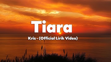 Kris - Tiara (Official Lyric Video)